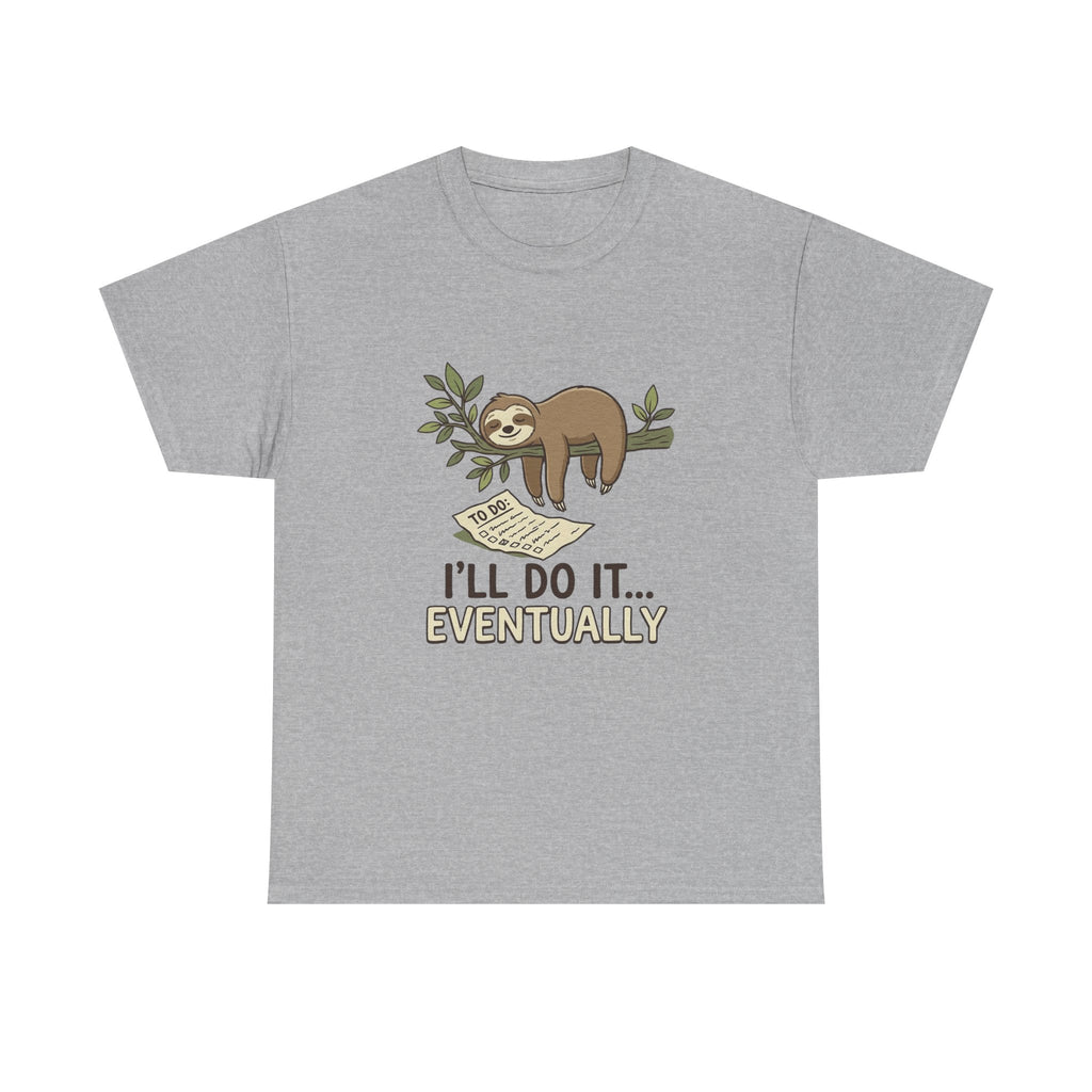 Sloth "I'll Do It... Eventually" T-Shirt