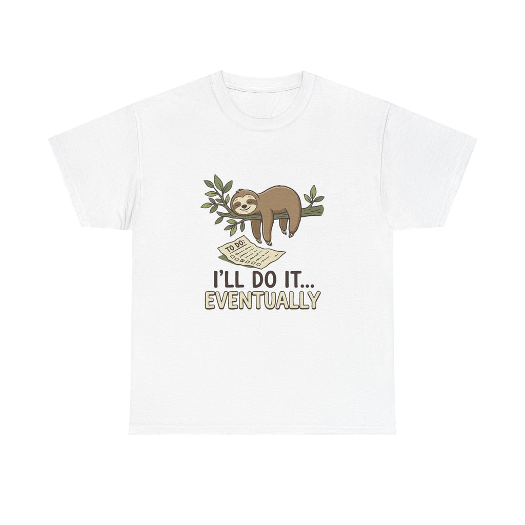 Sloth "I'll Do It... Eventually" T-Shirt