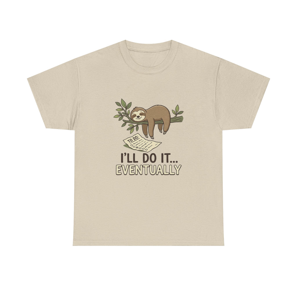 Sloth "I'll Do It... Eventually" T-Shirt