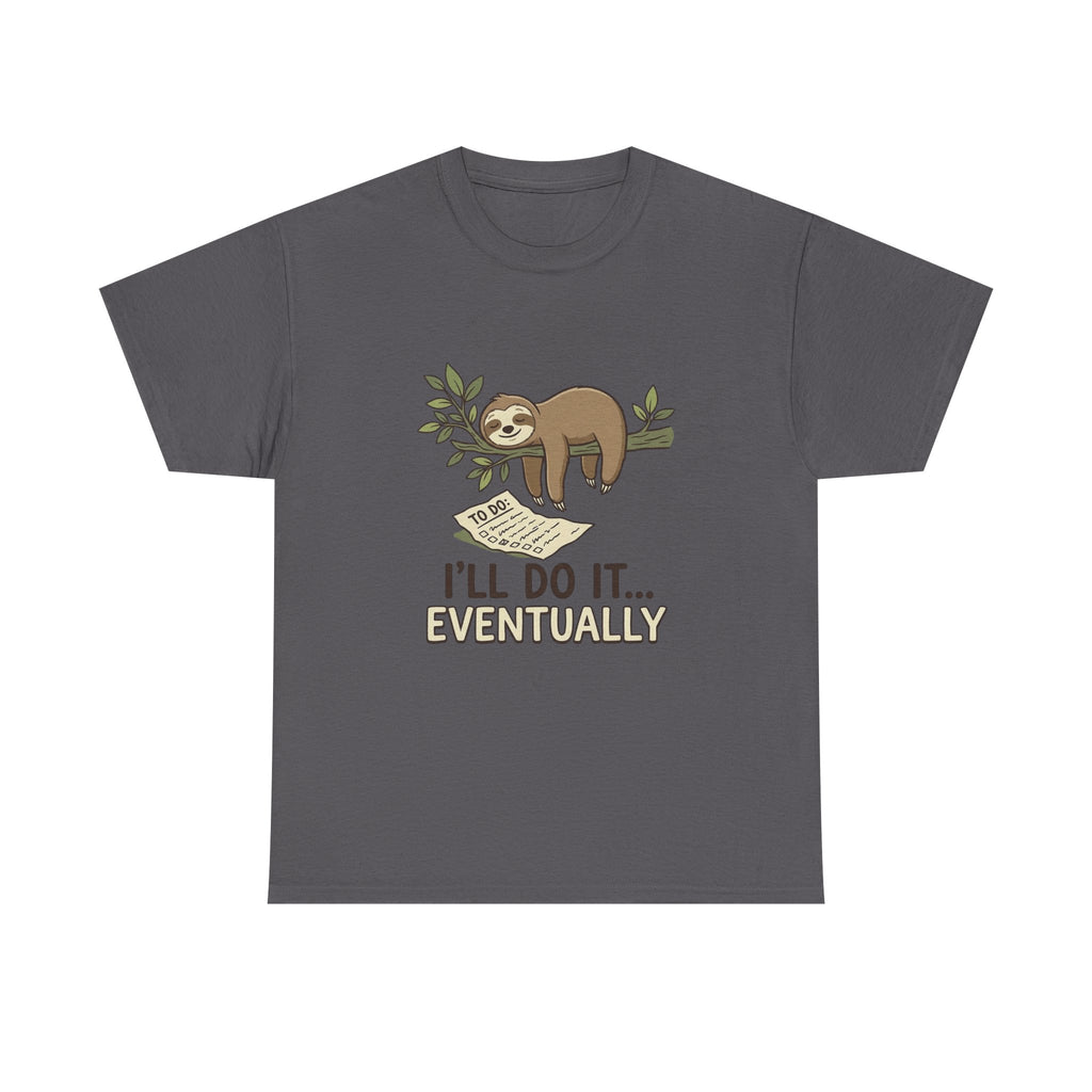 Sloth "I'll Do It... Eventually" T-Shirt